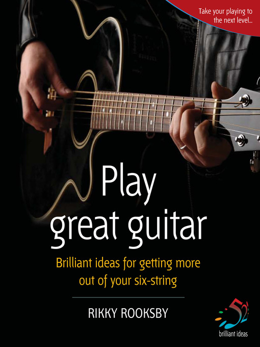 Title details for Play Great Guitar by Rikki Rooksby - Available